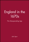 Image for England in the 1670s : This Masquerading Age