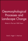 Image for Geomorphological processes and landscape change  : Britain in the last 1000 years
