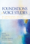 Image for Foundations of voice studies  : an interdisciplinary approach to voice production and perception