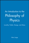 Image for An Introduction to the Philosophy of Physics