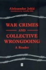 Image for War Crimes and Collective Wrongdoing : A Reader
