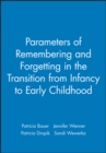 Image for Parameters of Remembering and Forgetting in the Transition from Infancy to Early Childhood