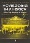Image for Moviegoing in America  : a sourcebook in the history of film exhibition
