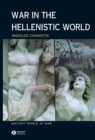 Image for War in the Hellenistic world  : a social and cultural history