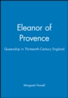 Image for Eleanor of Provence : Queenship in Thirteenth-Century England