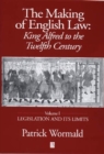 Image for The Making of English Law : King Alfred to the Twelfth Century, Legislation and its Limits