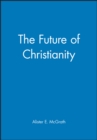 Image for The Future of Christianity