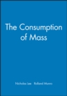 Image for The Consumption of Mass