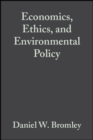 Image for Economics, Ethics, and Environmental Policy