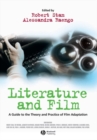 Image for Literature and film  : a guide to the theory and practice of film adaptation