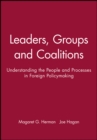 Image for Leaders, groups and coalitions  : understanding the people and processes in foreign policymaking