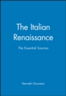Image for The Italian Renaissance  : the essential sources