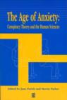 Image for The age of anxiety  : conspiracy theory and the human sciences