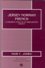 Image for Jersey Norman French  : a linguistic study of an obsolescent dialect