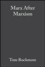 Image for Marx after Marxism  : the philosophy of Karl Marx