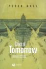 Image for Cities of tomorrow  : an intellectual history of urban planning and design in the twentieth century