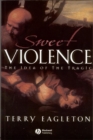 Image for Sweet violence  : the idea of the tragic