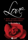 Image for Love  : a brief history through western Christianity