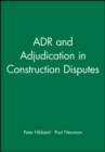 Image for ADR and Adjudication in Construction Disputes