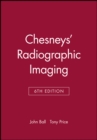 Image for Chesneys&#39; Radiographic Imaging