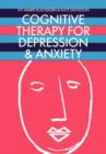 Image for Cognitive Therapy for Depression and Anxiety