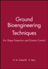 Image for Ground Bioengineering Techniques : For Slope Protection and Erosion Control