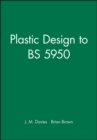Image for Plastic Design to BS 5950