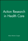 Image for Action Research in Health Care