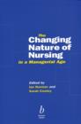 Image for The Changing Nature of Nursing in a Managerial Age