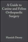 Image for A Guide to Canine and Feline Orthopaedic Surgery