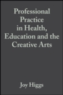 Image for Professional Practice in Health, Education and the Creative Arts