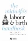 Image for The midwife&#39;s labour and birth handbook