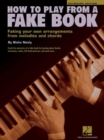 Image for How to Play from a Fake Book : Faking Your Own Arrangements from Melodies and Chords