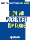 Image for I Love You, You&#39;re Perfect, Now Change