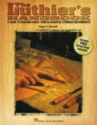 Image for The Luthier&#39;s Handbook : A Guide to Building Great Tone in Acoustic Stringed Instruments
