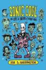 Image for Sonic Cool : The Life and Death of Rock &#39;n&#39; Roll