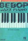 Image for Bebop Jazz Piano - The Complete Guide : The Complete Guide with Audio