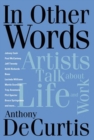 Image for In Other Words : Artists Talk About Life and Work
