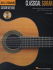 Image for The Hal Leonard Classical Guitar Method : A Beginner&#39;s Guide with Step-by-Step Instruction and Over 25 Pieces to Study and Play