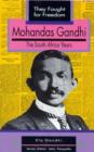 Image for Mohandas Gandhi – The South Africa Years: Grade 10 - 12