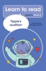 Image for Learn to read (Level 6) 2: Tippie&#39;s audition