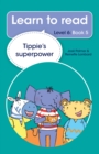 Image for Learn to read (Level 6) 5: Tippie&#39;s superpower