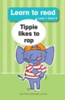 Image for Learn to read (Level 1) 6: Tippie likes rap
