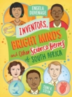 Image for Inventors, Bright Minds and Other Science Heroes of South Africa