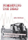 Image for Numbering the Dead : The course and pattern of political violence in the Natal Midlands, 1987-1989