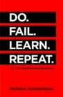 Image for Do, fail, learn, repeat: the truth behind building businesses