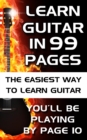 Image for Learn Guitar in 99 Pages: The Easiest Way To Learn Guitar - For Beginners Adults and Children
