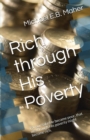 Image for Rich through His Poverty : For our sake He became poor, that we through His poverty might become rich.