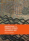 Image for Aboriginal &amp; Torres Strait islander art  : collection highlights