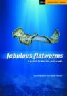 Image for Fabulous Flatworms : A Guide to Marine Polyclads
